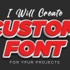 I will create custom font and typography for your projects