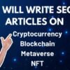 I will write SEO articles on, crypto, blockchain, bitcoin, and metaverse