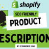 I will be your engaging shopify product description writer