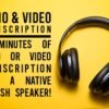 I will do 90 mins of audio or video transcription in 24 hours