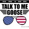 Top Gun Inspired SVG Bundle  Talk to Me Goose  America Sunglasses Maverick SVG